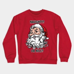 Retro Vintage Santa Claus saing Naughty or Nice? Crewneck Sweatshirt